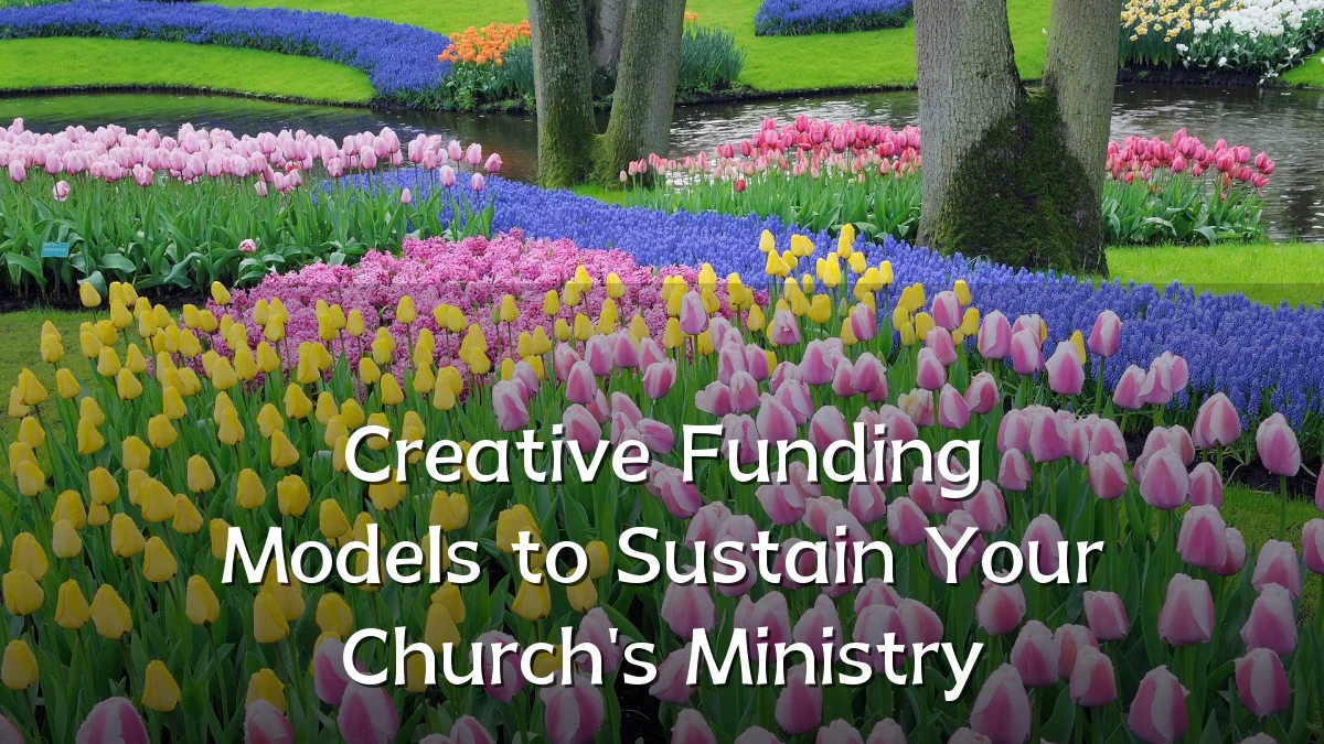 Creative Funding Models to Sustain Your Church's Ministry