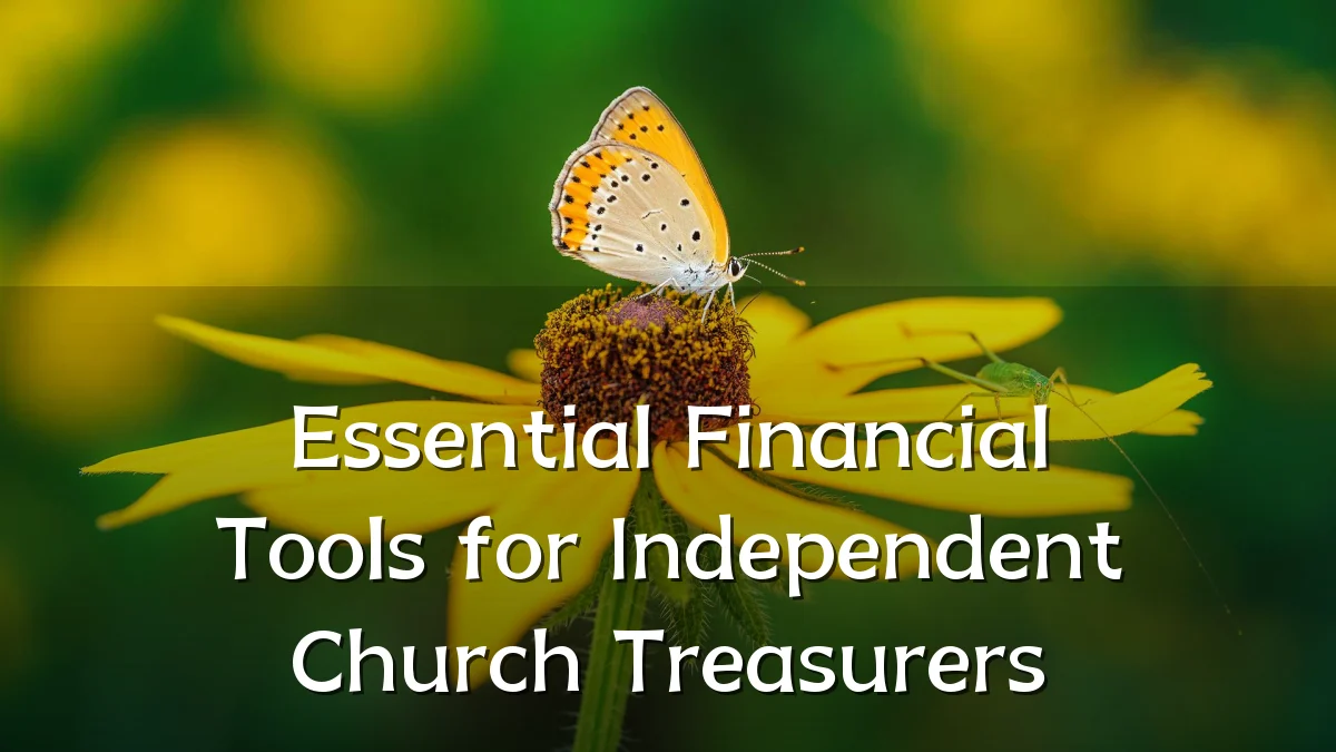Essential Financial Tools for Independent Church Treasurers