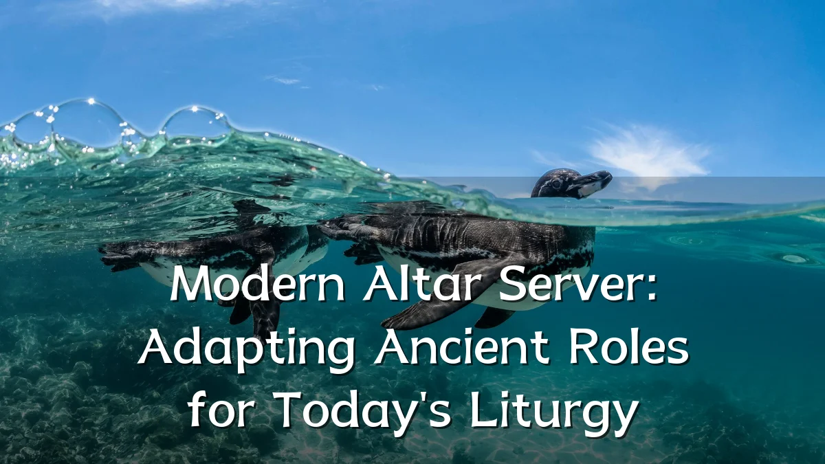 Modern Altar Server: Adapting Ancient Roles for Today's Liturgy