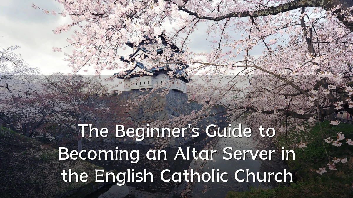 The Beginner's Guide to Becoming an Altar Server in the English Catholic Church