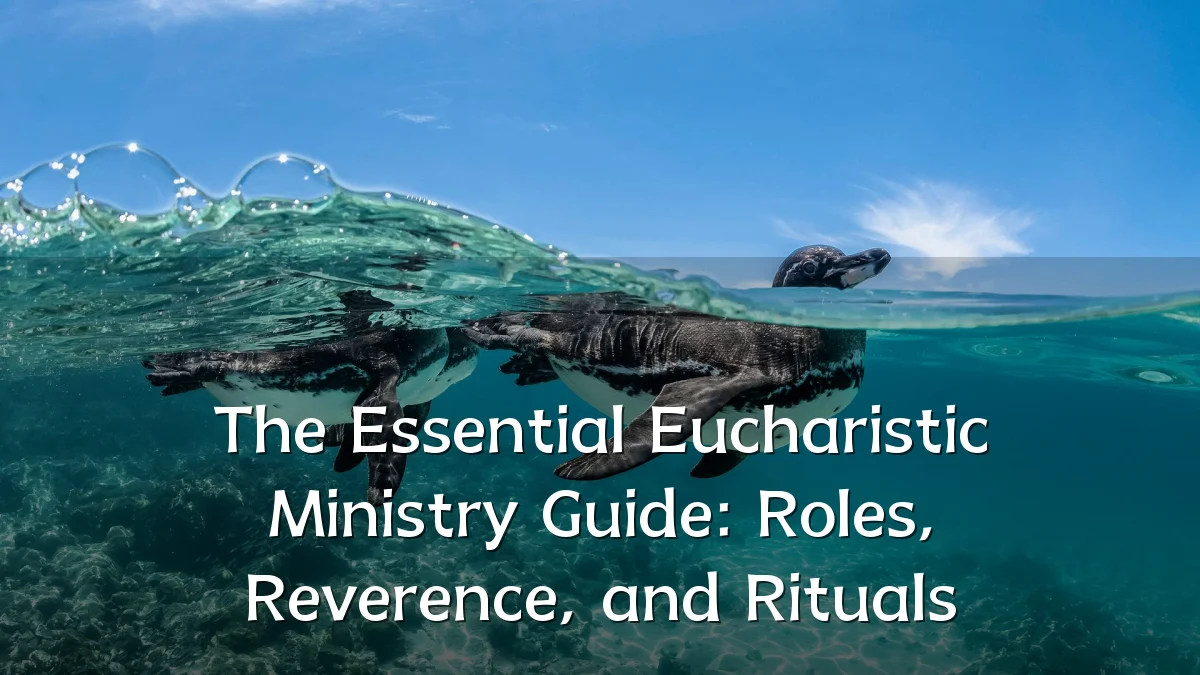 The Essential Eucharistic Ministry Guide: Roles, Reverence, and Rituals