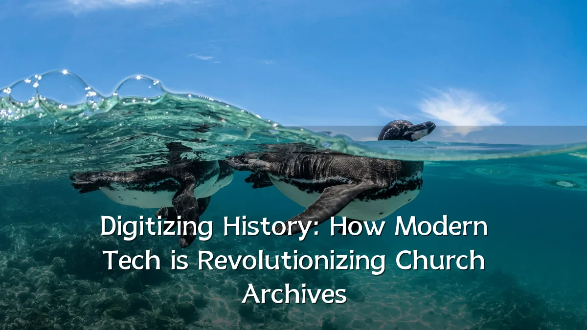 Digitizing History: How Modern Tech is Revolutionizing Church Archives