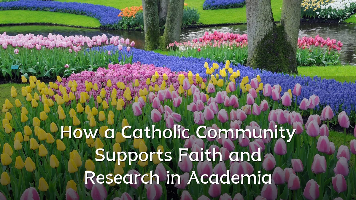 How a Catholic Community Supports Faith and Research in Academia