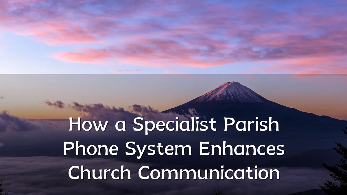 How a Specialist Parish Phone System Enhances Church Communication