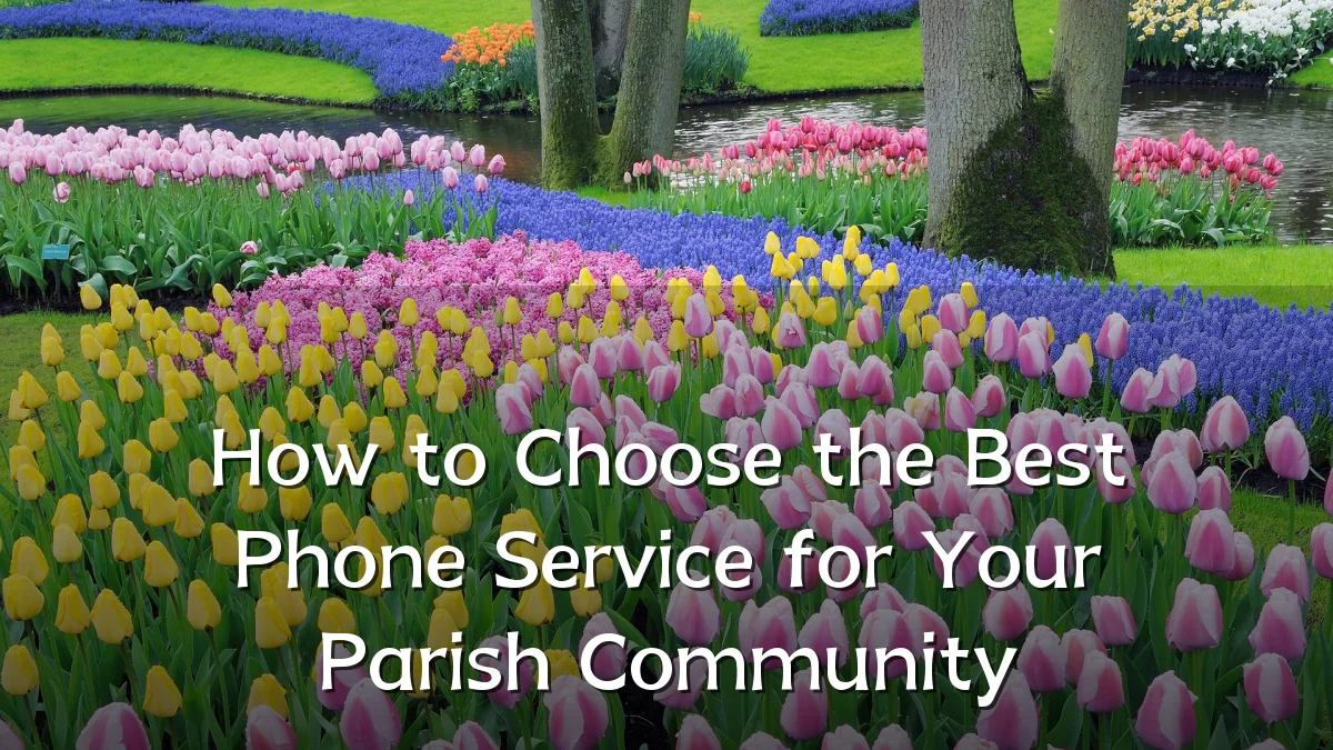 How to Choose the Best Phone Service for Your Parish Community