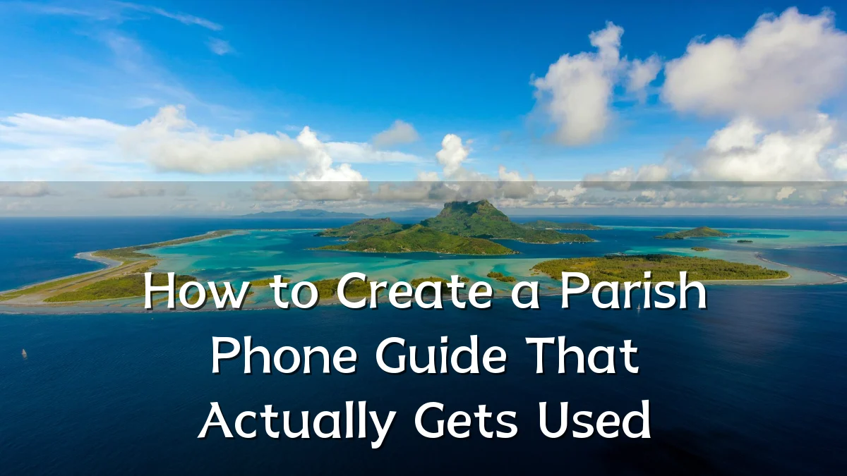 How to Create a Parish Phone Guide That Actually Gets Used
