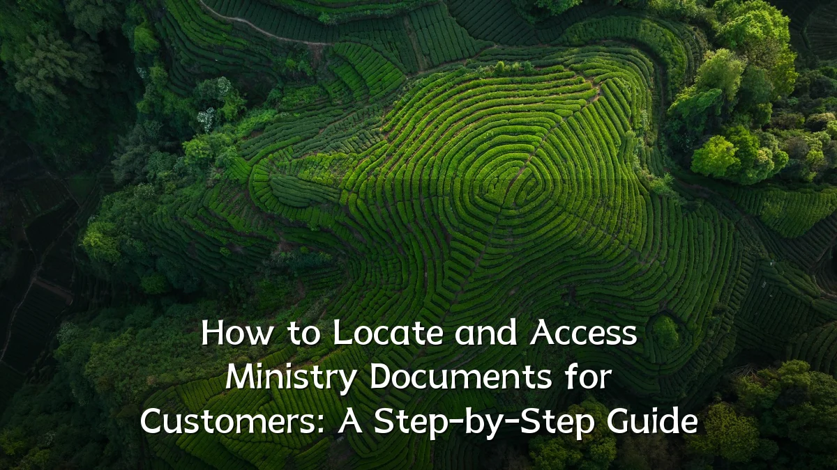 How to Locate and Access Ministry Documents for Customers: A Step-by-Step Guide