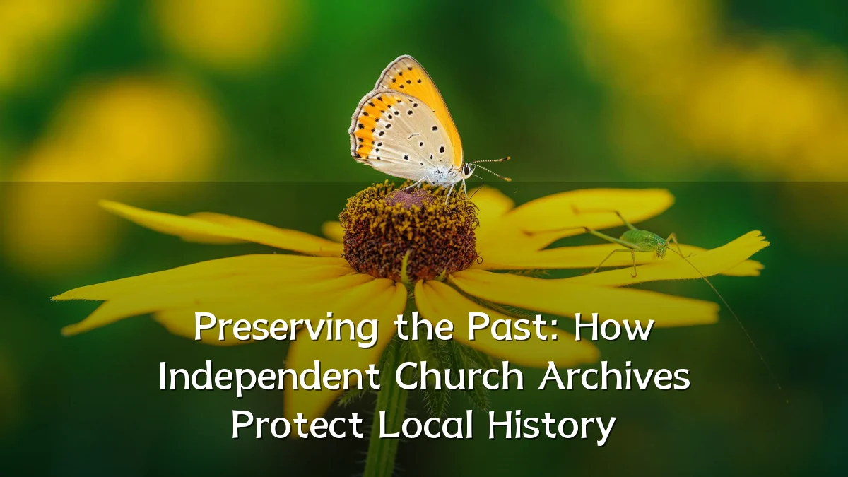 Preserving the Past: How Independent Church Archives Protect Local History