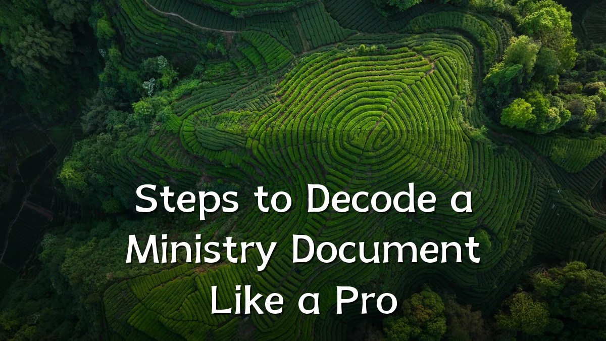Steps to Decode a Ministry Document Like a Pro