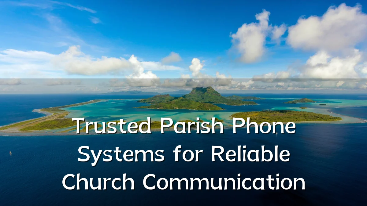 Trusted Parish Phone Systems for Reliable Church Communication