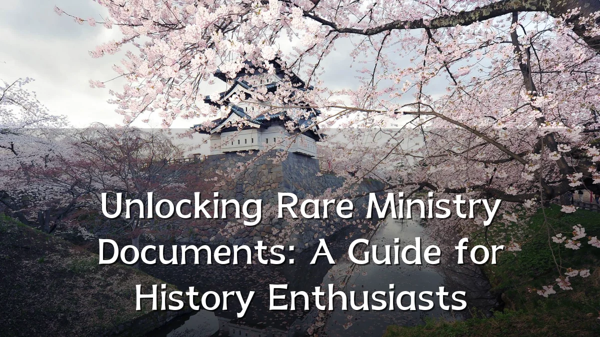 Unlocking Rare Ministry Documents: A Guide for History Enthusiasts